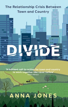 Divide: The Relationship Crisis Between Town And Country