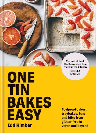 One Tin Bakes Easy: Foolproof Cakes, Traybakes, Bars And Bites From Gluten-free To Vegan And Beyond