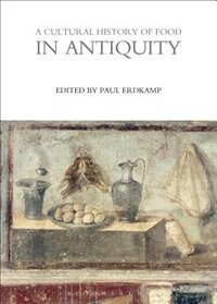Front cover_A Cultural History of Food in Antiquity