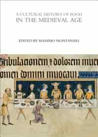 A Cultural History of Food in the Medieval Age by Massimo Montanari