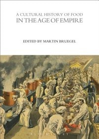 Front cover_A Cultural History of Food in the Age of Empire