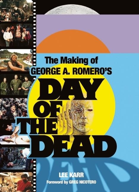 Couverture_The Making of George A. Romero's Day of the Dead