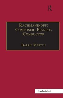 Front cover_Rachmaninoff: Composer, Pianist, Conductor