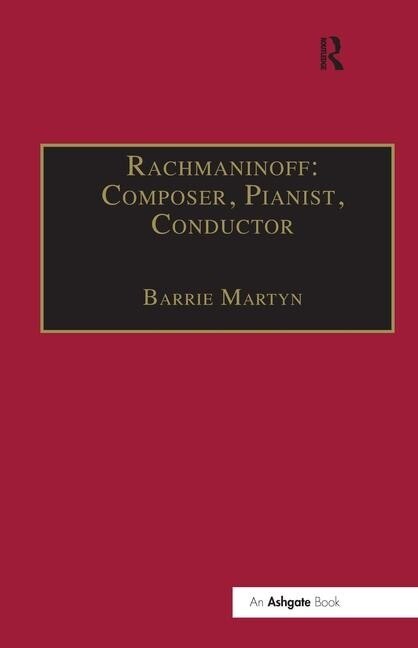 Front cover_Rachmaninoff: Composer, Pianist, Conductor
