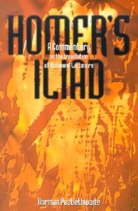 Homer's Iliad: A Commentary on the translation of Richmond Lattimore