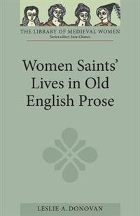 Women Saints' Lives in Old English Prose