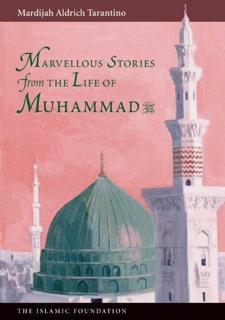 Front cover_Marvelous Stories from the Life of Muhammad