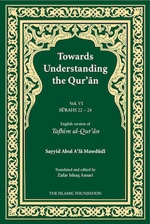 Front cover_Towards Understanding The Qur'an (tafhim Al-qur'an) Volume 6