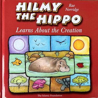 Front cover_Hilmy the Hippo Learns About Creation
