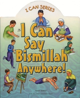 Front cover_I Can Say Bismillah Anywhere!
