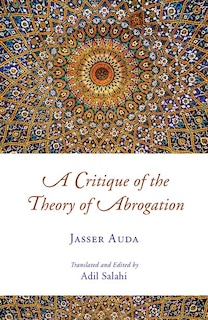 Front cover_A Critique Of The Theory Of Abrogation
