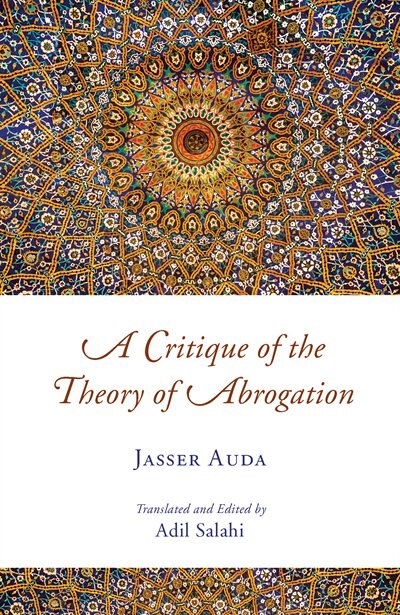 Front cover_A Critique Of The Theory Of Abrogation