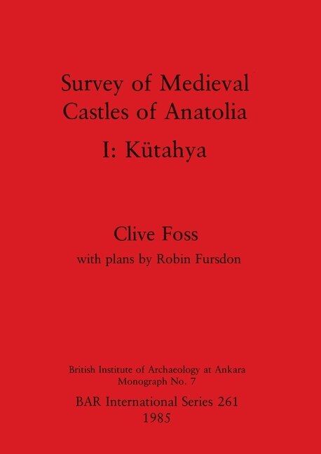 Front cover_Survey of Medieval Castles of Anatolia I