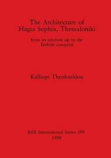 Front cover_The Architecture of Hagia Sophia, Thessaloniki