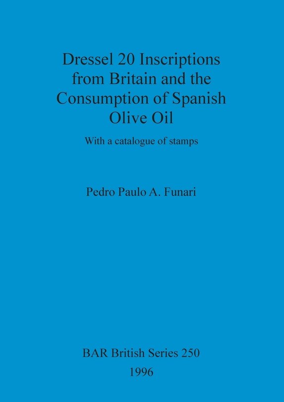 Front cover_Dressel 20 Inscriptions from Britain and the Consumption of Spanish Olive Oil