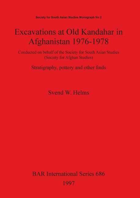 Front cover_Excavations at Old Kandahar in Afghanistan 1976-1978
