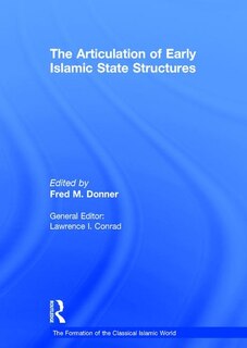 Couverture_The Articulation Of Early Islamic State Structures