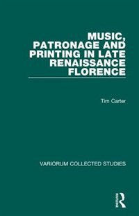 Couverture_Music, Patronage And Printing In Late Renaissance Florence