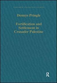 Couverture_Fortification And Settlement In Crusader Palestine