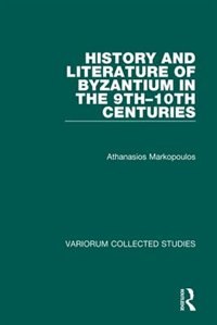 Couverture_History And Literature Of Byzantium In The 9th¿10th Centuries