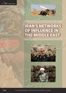 Couverture_Iran's Networks Of Influence In The Middle East