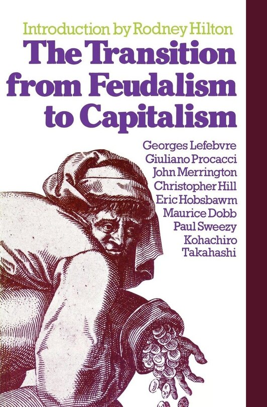Front cover_The Transition From Feudalism To Capitalism