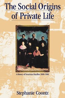 Front cover_The Social Origins Of Private Life