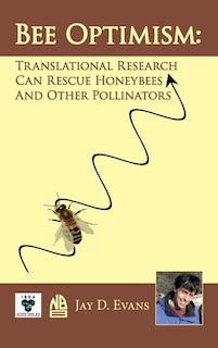 Bee Optimism: Translational Research Will Rescue Honeybees And Other Pollinators