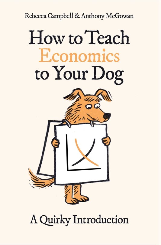 Front cover_How To Teach Economics To Your Dog