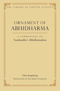 Ornament of Abhidharma: A Commentary on Vasubandhu's Abhidharmakosa