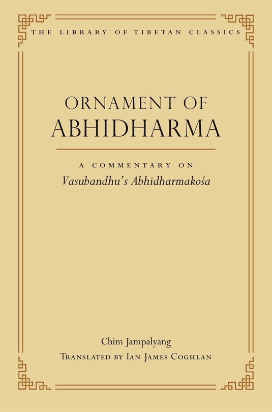 Ornament of Abhidharma: A Commentary on Vasubandhu's Abhidharmakosa