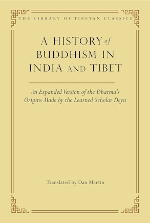 A History of Buddhism in India and Tibet: An Expanded Version of the Dharma's Origins Made by the Learned Scholar Deyu