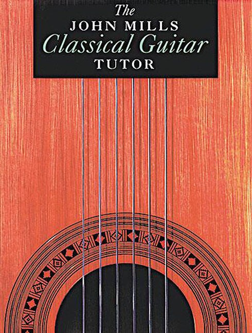 Front cover_The John Mills Classical Guitar Tutor