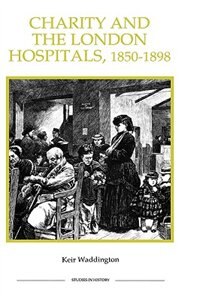 Front cover_Charity And The London Hospitals, 1850-1898