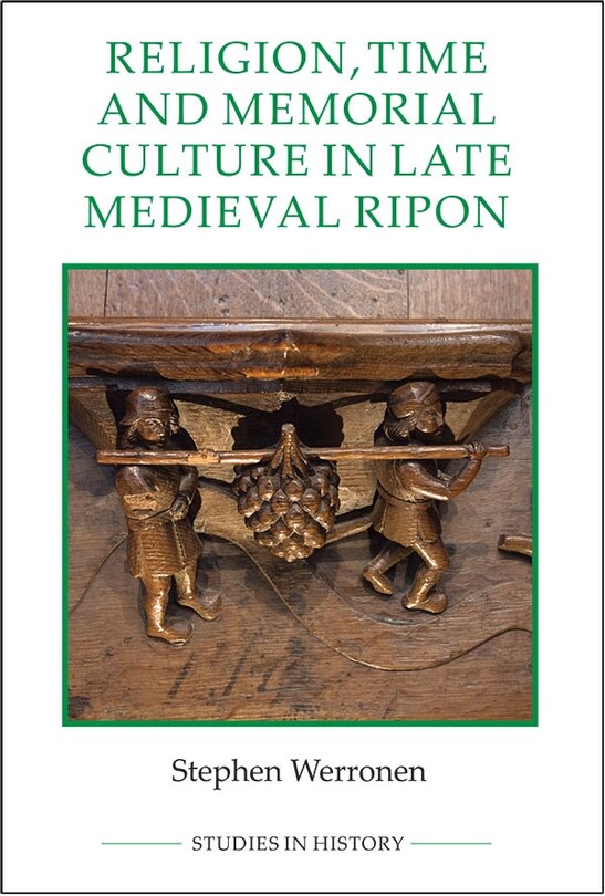 Couverture_Religion, Time and Memorial Culture in Late Medieval Ripon