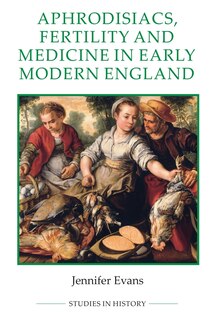 Couverture_Aphrodisiacs, Fertility and Medicine in Early Modern England