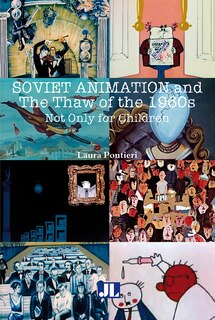 Couverture_Soviet Animation And The Thaw Of The 1960s