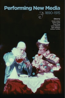 Front cover_Performing New Media, 1890-1915