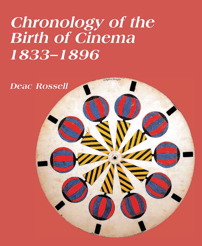 Front cover_Chronology of the Birth of Cinema 1833?1896