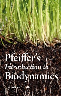 Front cover_Pfeiffer's Introduction To Biodynamics
