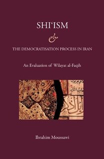 Front cover_Shi'ism and the Democratisation Process In Iran