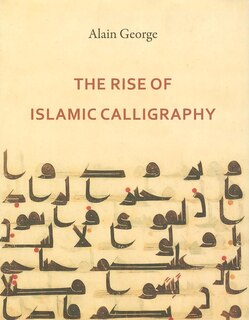 Couverture_The Rise of Islamic Calligraphy