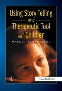 Using Story Telling As A Therapeutic Tool With Children