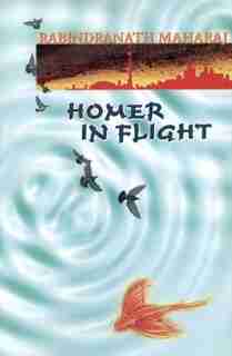 Homer in Flight de Rabindranath Maharaj