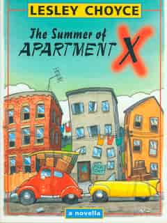 The Summer of Apartment X by Lesley Choyce