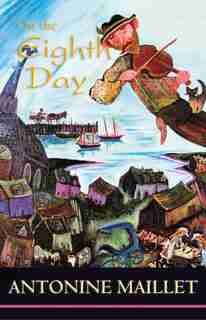 On the Eighth Day by Antonine Maillet