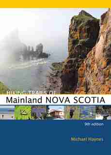 Hiking Trails of Mainland Nova Scotia: 9th Edition by Michael Haynes