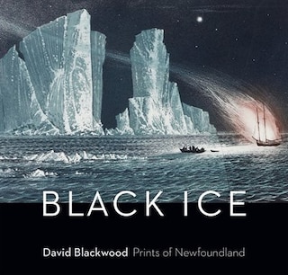 Black Ice: David Blackwood: Prints of Newfoundland