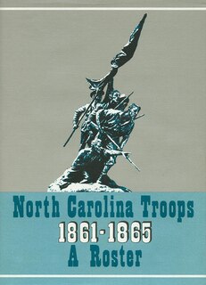 Front cover_North Carolina Troops, 1861-1865: A Roster, Volume 12