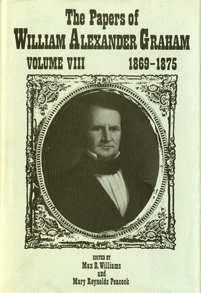Front cover_The Papers of William Alexander Graham, Volume 8